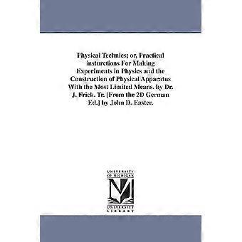 Physical Technics Or Practical Insturctions For Making Experiments In Physics - Joseph Frick - en Book