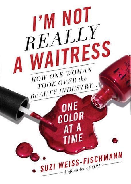 I'm Not Really A Waitress - Suzi Weiss-Fischmann