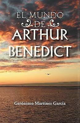 El Mundo De Arthur Benedict