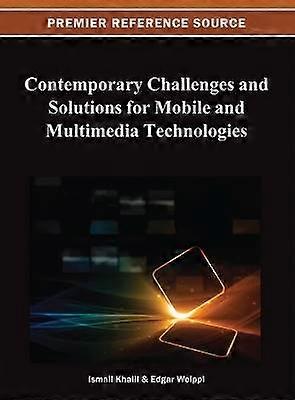 Contemporary Challenges and Solutions for Mobile and Multimedia Technologies