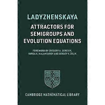 Atratores para semigrupos e equações de evolução - Olga A. Ladyzhenskaya