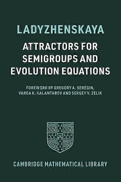 Attractors For Semigroups And Evolution Equations - Olga A. Ladyzhenskaya
