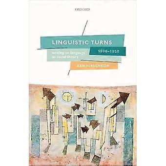 Linguistic Turns 1890 1950 Writing on Language as Social Theory