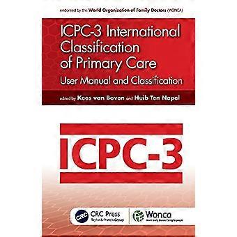 ICPC 3 International Classification of Primary Care User Manual and Classification