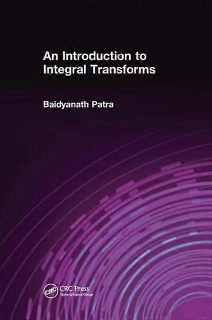 An Introduction To Integral Transforms - Baidyanath Patra - Mathematics - Taylor & Francis Ltd - Paperback
