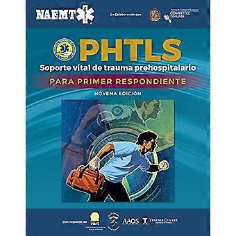 Soporte Vital de Trauma Prehospitalario para Primer Respondiente (PHTLS-FR)