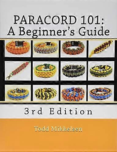 Paracord 101: A Beginner's Guide, 3e édition