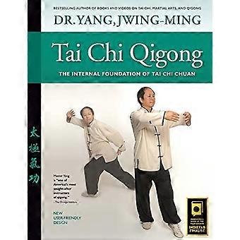 Tai Chi Qi Gong : La Fondation interne du Tai Chi Chuan