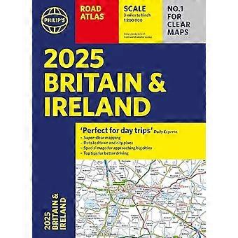 2025 Philip's Road Atlas Storbritannien og Irland: (A4 Paperback) (Philip's Road Atlases)