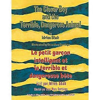 The Clever Boy and the Terrible Dangerous Animal -- Le petit garcon intelligent et la terrible et dangereuse bete: Engelsk-fransk udgave (Teaching St.