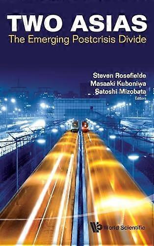 Two Asias The Emerging Postcrisis Divide
