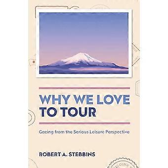 Why We Love to Tour Gazing from the Serious Leisure Perspective
