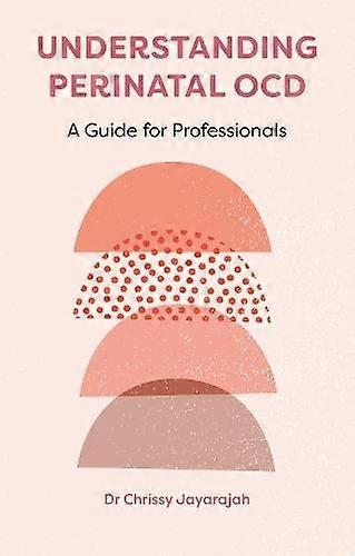 Understanding Perinatal Ocd - Grace Chrishanthy Jayarajah