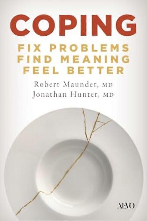 Coping : Fix Problems, Find Meaning, Feel Better