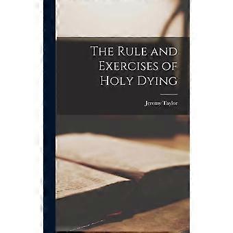 The Rule And Exercises Of Holy Dying - Jeremy Taylor - Hardcover - en Book