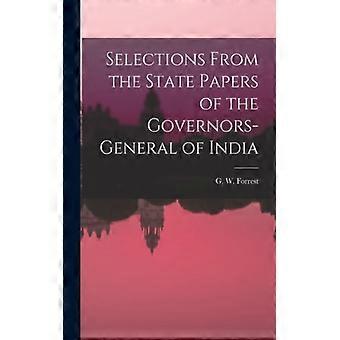 Selections From The State Papers Of The Governors-general Of India - G. W. Forrest - Paperback - English Book - History