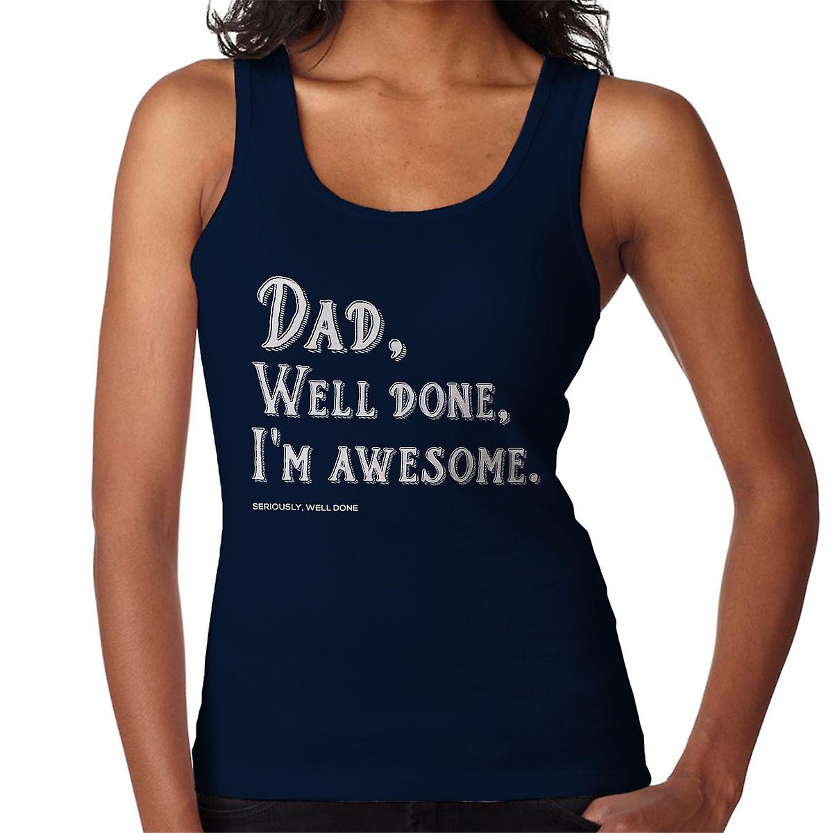 Dad Well Done Im Awesome Women's Vest