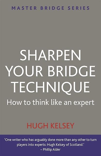 Sharpen Your Bridge Technique by Hugh Kelsey Paperback