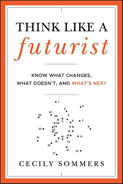 Think Like A Futurist by Cecily Sommers Hardback Book