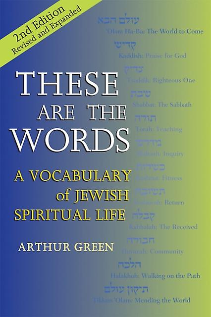 These Are The Words 2nd Edition by Dr. Arthur Green Hardback Book