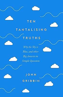 Ten Tantalising Truths - John Gribbin