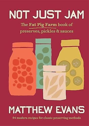 Not Just Jam by Matthew Evans Hardback Book