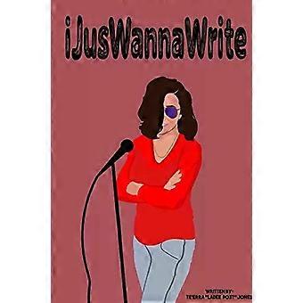 Ijuswannawrite - Te'Erra LadeePo3t Jones