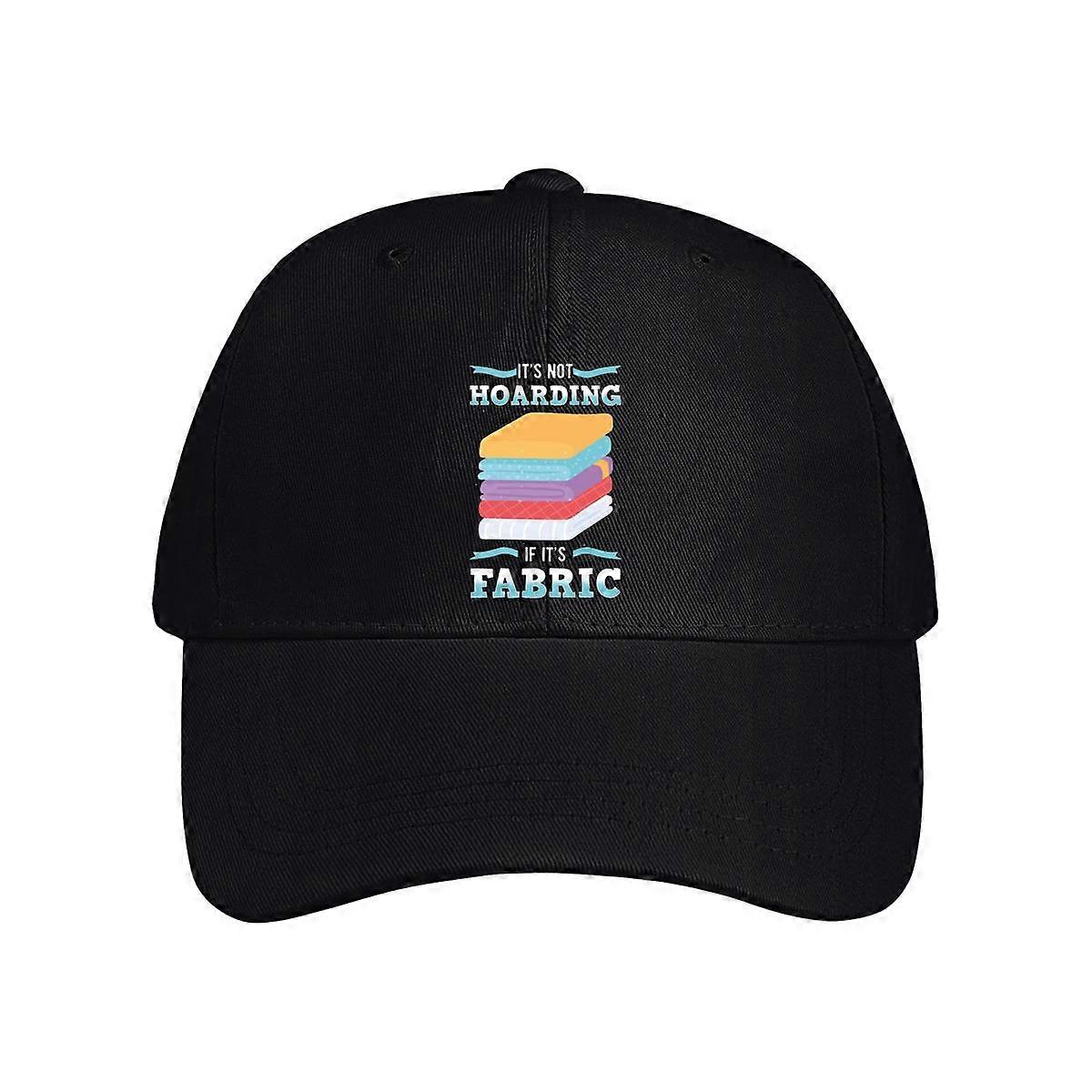 It's Not Hoarding If It's Fabric Baseball Cap