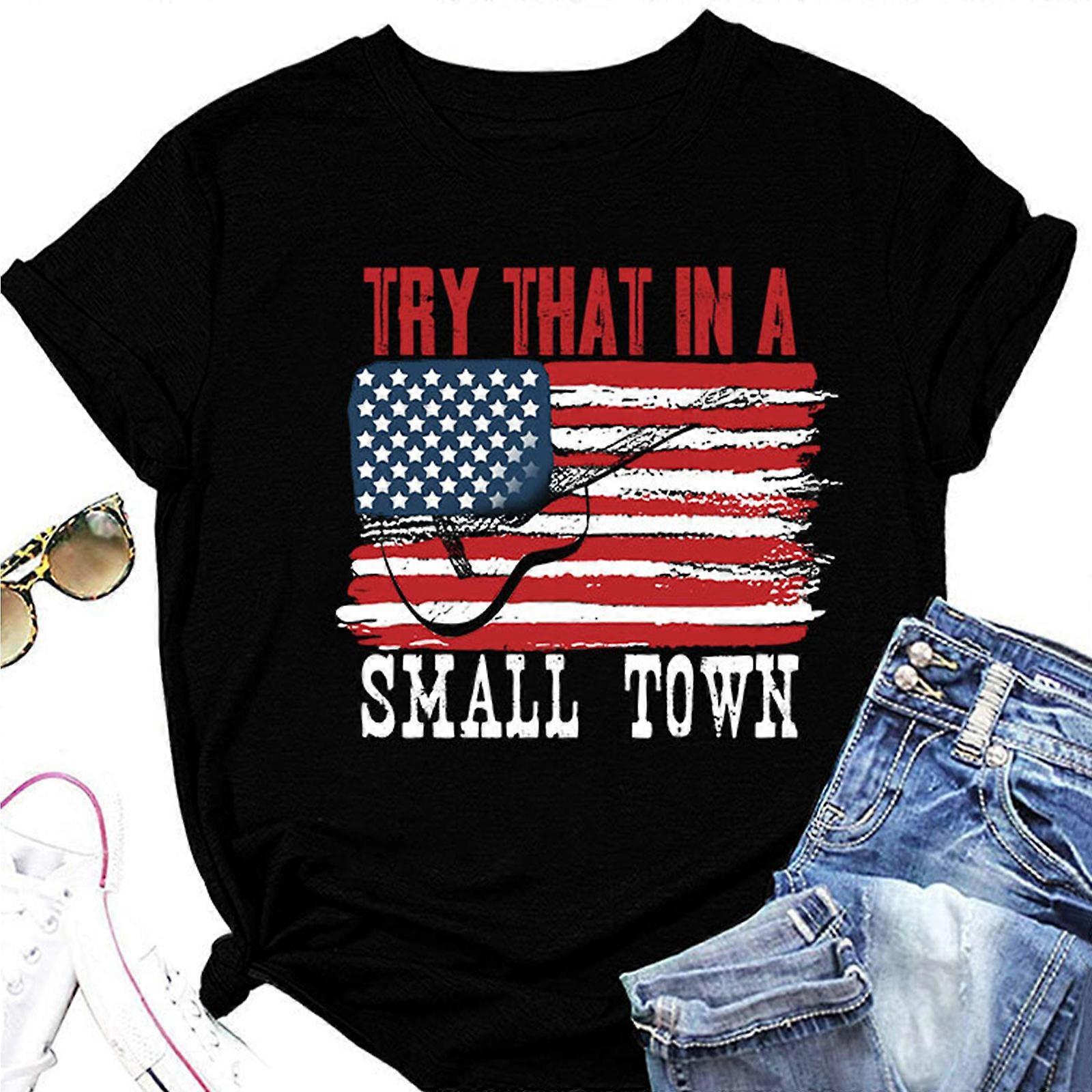 Try That in A Small Town T-shirt
