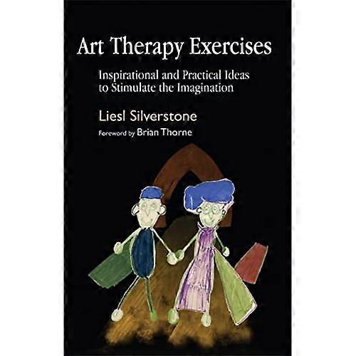 Art Therapy Exercises: Inspirational and Practical Ideas to Stimulate the Imagination