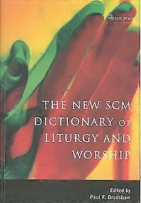 New SCM Dictionary of Liturgy and Worship