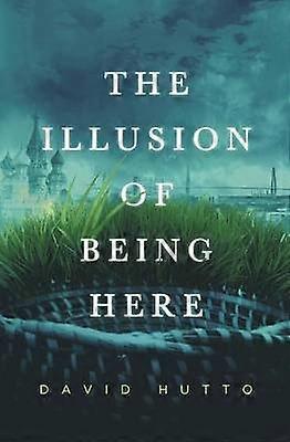 The Illusion of Being Here