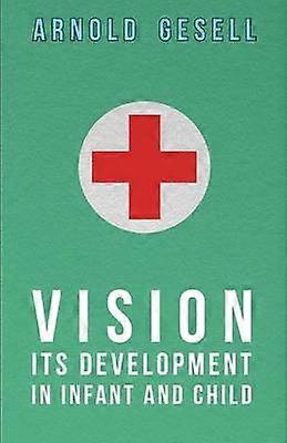 Vision  Its Development in Infant and Child