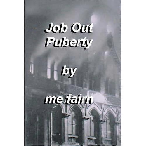 Job Out Puberty: Puberty