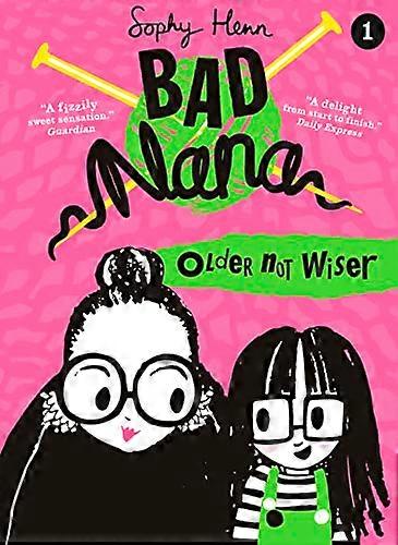 Older Not Wiser (Bad Nana Book 1)