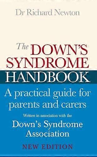 The Downs Syndrome Handbook: The Practical Handbook for Parents and Carers
