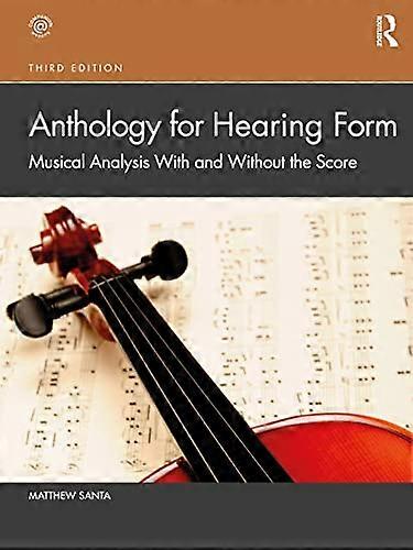 Anthology for Hearing Form: Musical Analysis With and Without the Score