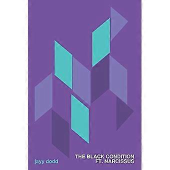 The Black Condition ft. Narcissus