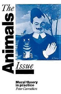 The Animals Issue Moral Theory in Practice