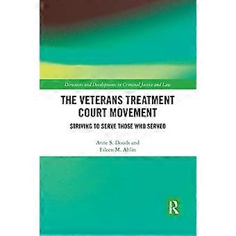 The Veterans Treatment Court Movement: Strävar efter att tjäna dem som tjänstgjorde (Riktningar och utvecklingar inom straffrätt och lag)