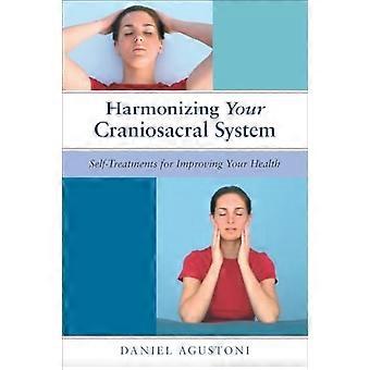 Harmoniser votre système crânio-sacré : Self-Treatments pour améliorer votre santé