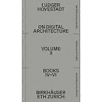 On Digital Architecture in Ten Books : Vol. 2: Books IV-VI