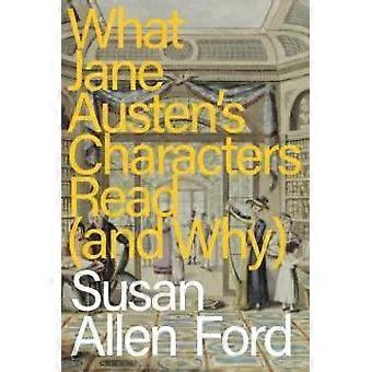 Wat de personages van Jane Austen lazen en waarom - Susan Allen Ford