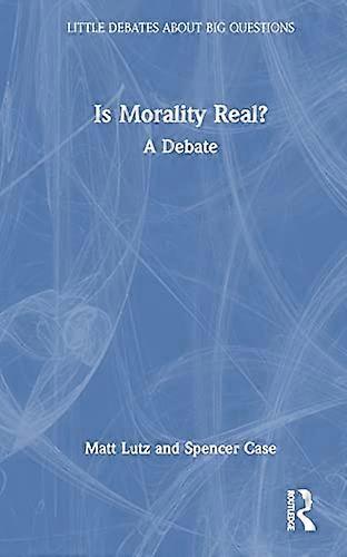 Is Morality Real? A Debate