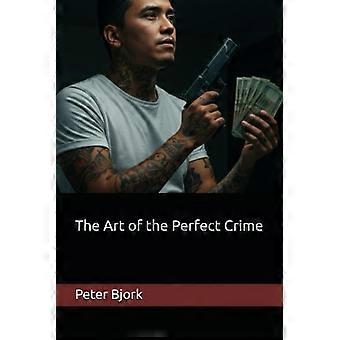 The Art of the Perfect Crime