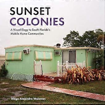 Sunset Colonies A Visual Elegy to South Floridas Mobile Home Communities