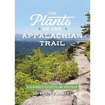 The Plants of the Appalachian Trail A Hikers Guide to 398 Species