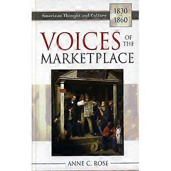 Vozes do Mercado: Pensamento e Cultura Americana (1830-1860) - Anne C. Rose - Capa dura - Livro em inglês - História