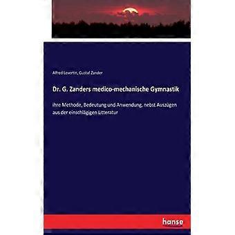 Dr. G. Zanders Medico-mechanische Gymnastikihre Methode Bedeutung Und Anwendu - Alfred Levertin - Paperback - English Book - History