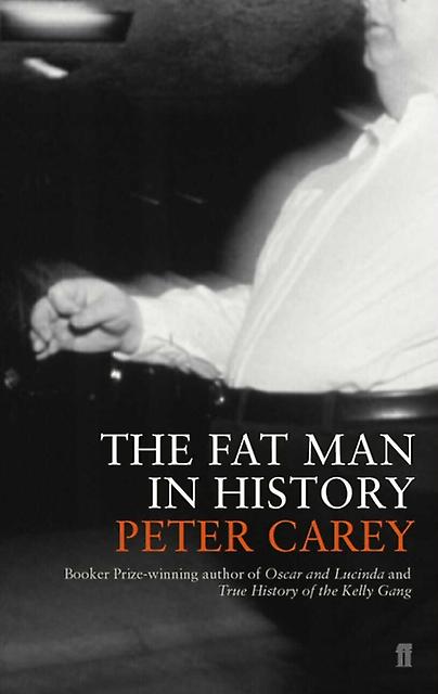 The Fat Man In History by Peter Carey Paperback